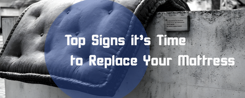 Top Signs It’s Time to Replace Your Mattress